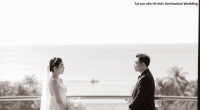 Tại sao nên tổ chức Destination Wedding