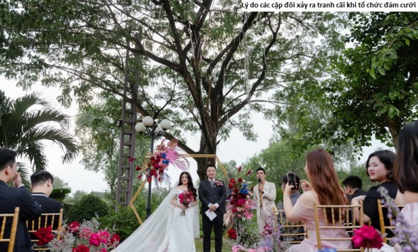 Lý do các cặp đôi xảy ra tranh cãi khi tổ chức đám cưới
